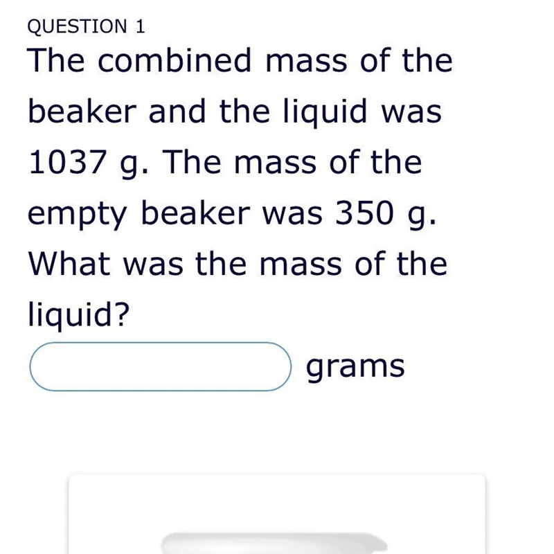 The combined mass of the beaker was 1037 g. The mass of the empty beaker was 350 g-example-1