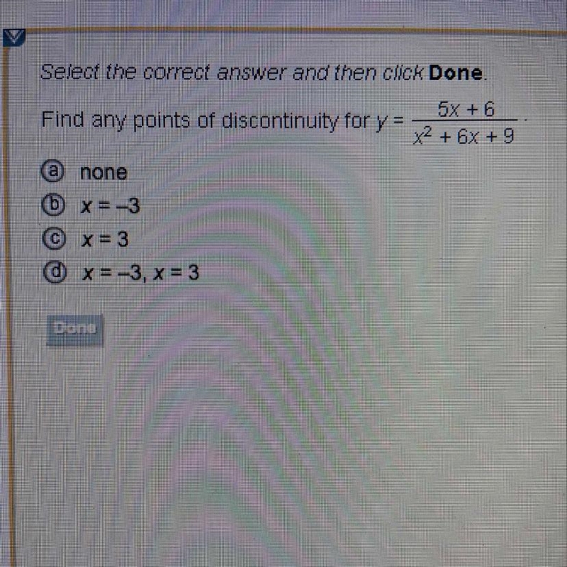 Find any points of discontinuity for y = 5x+6/x2+6x+9-example-1