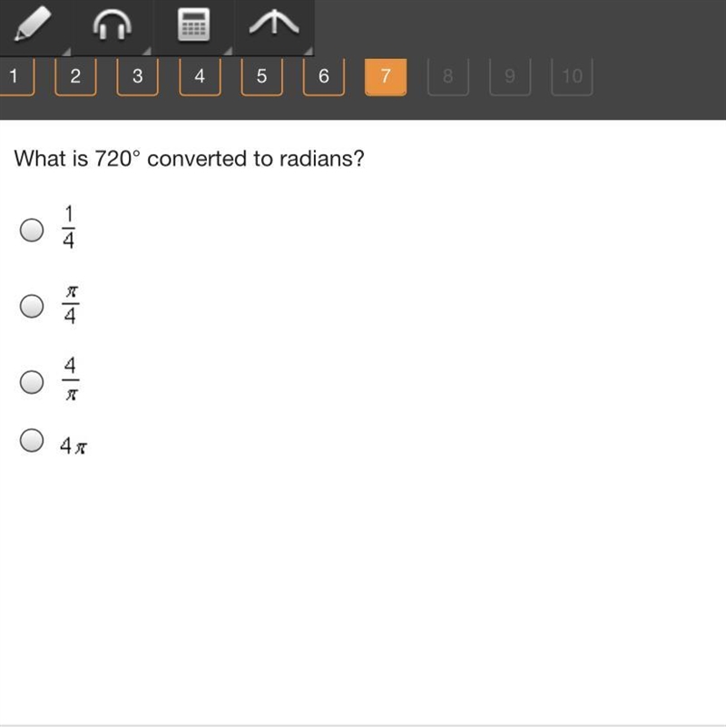 What is 720° converted to radians? One-fourth StartFraction Pi Over 4 EndFraction-example-1