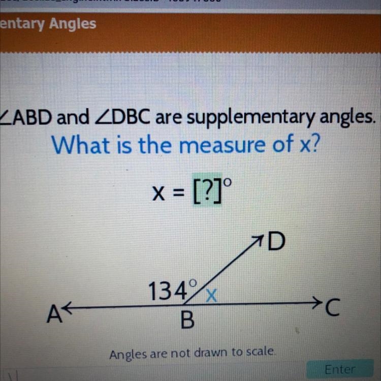 ZABD and ZDBC are supplementary angles. What is the measure of x? x = [?]° 7D AK 134 B-example-1