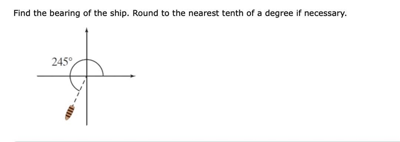 Find the bearing of the ship. Round to the nearest tenth of a degree if necessary-example-1