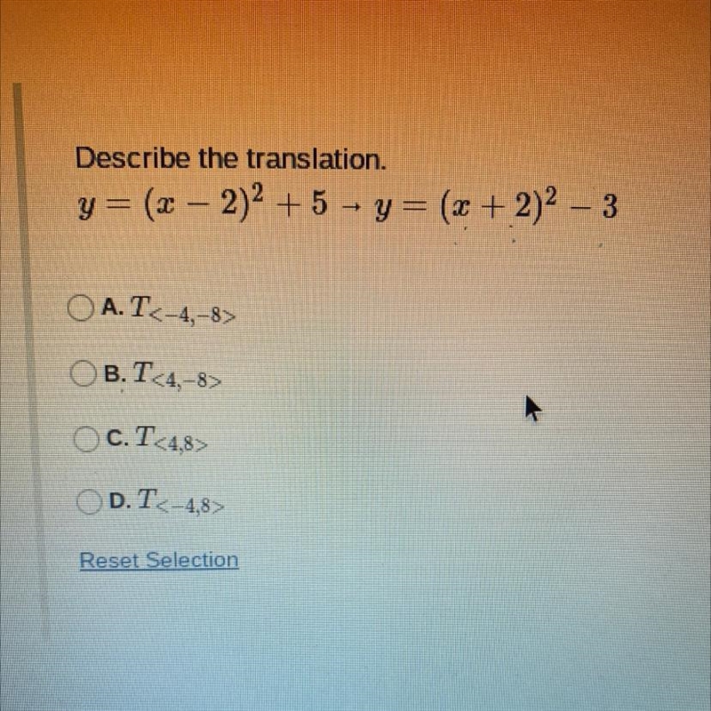 Describe the translation y= (x-2) squared +5 -> y = (x+2) squared - 3-example-1