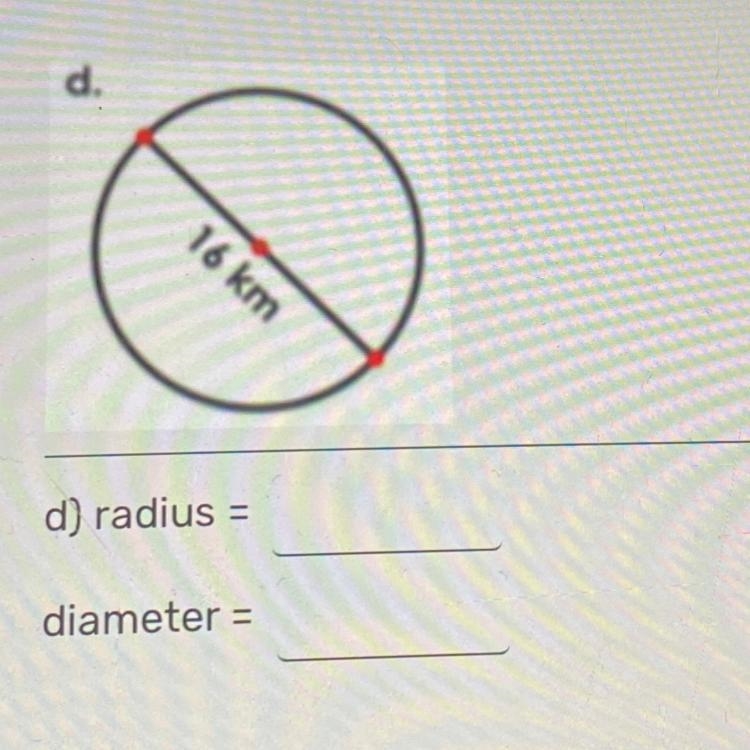 16 km d) radius = diameter =-example-1