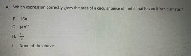 Which expression correctly gives the area of a circular piece of metal that has an-example-1