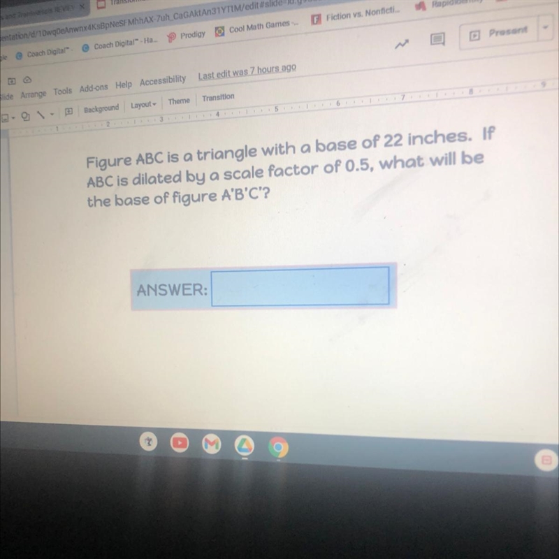 Figure abc is a triangle with a base of 22 inches if abc is dilated by a scale factor-example-1