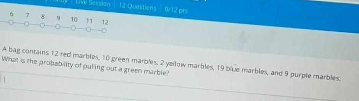 A bag contains 12 red marbles, 10 green ones, 2 yellow ones, 19 blue ones, & 9 purple-example-1