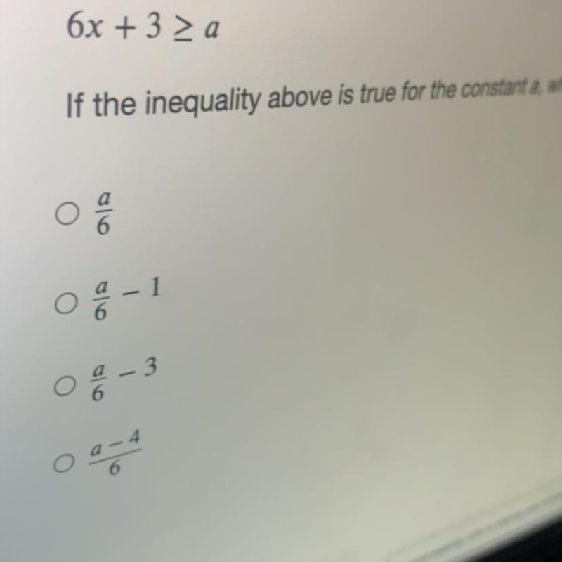 Help please 6x + 3 > a if the inequality above is true for the constant a which-example-1