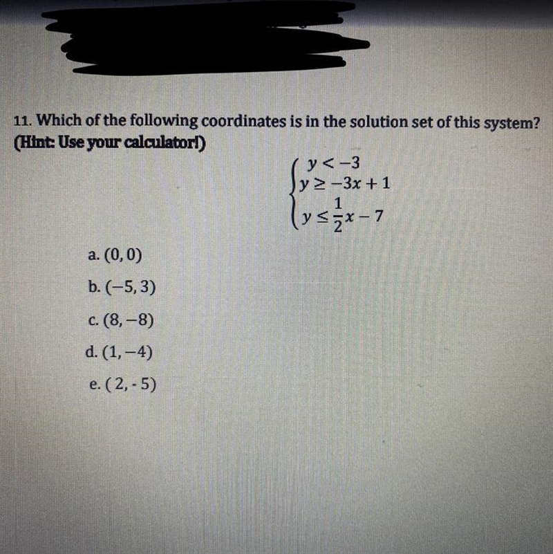 Which of the following coordinates is in the solution set of this system? A. (0,0) B-example-1