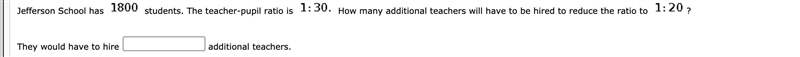 How many additional teachers will have to be hired to reduce the ratio to 1:20-example-1