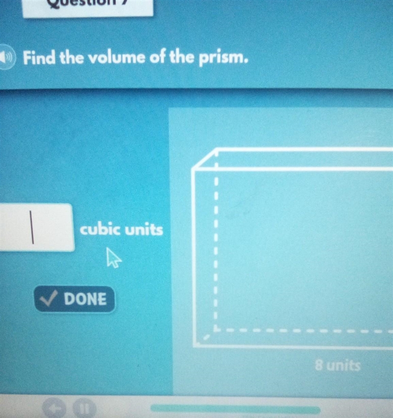 Question 7 Find the volume of the prism.​-example-1