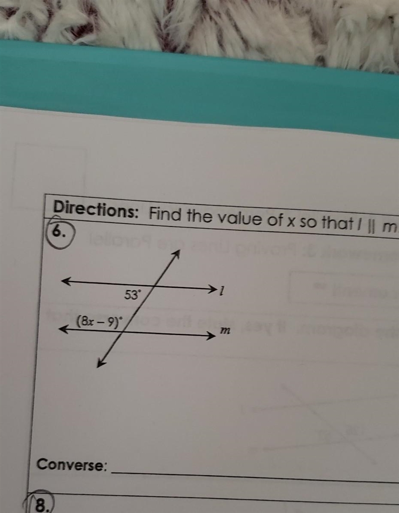 Directions: Find the value of x so that I ll m. State the converse used 6. (8x - 9) 53 Converse-example-1