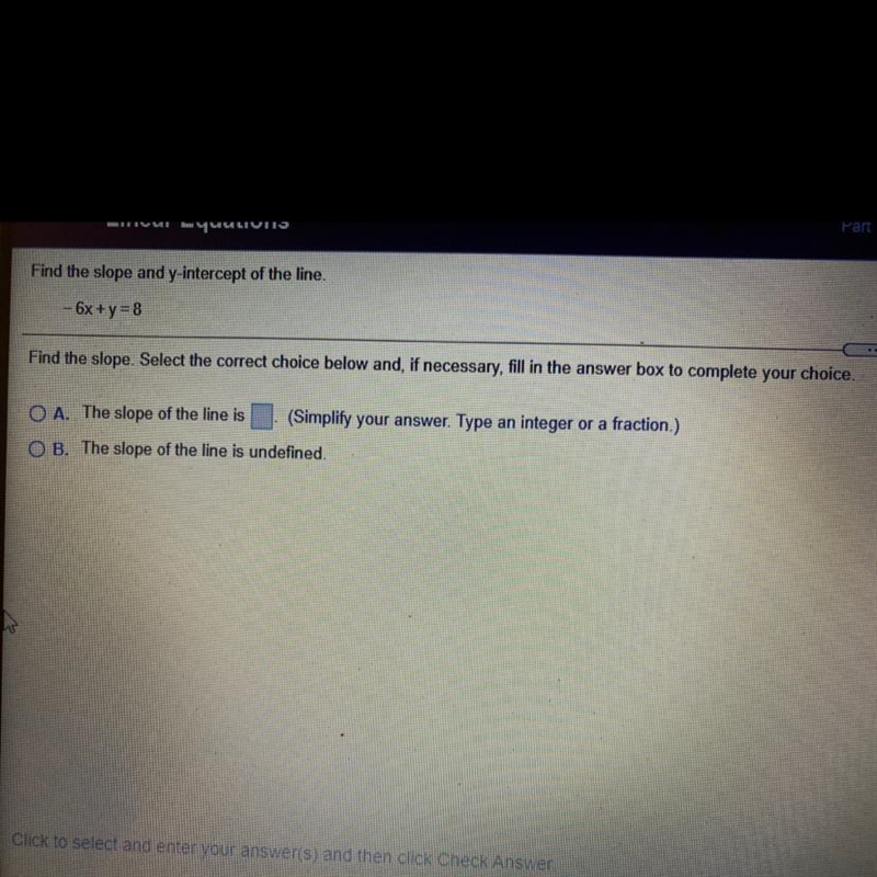 Find the slope and y-intercept of the line. - 6x + y = 8 -... Find the slope. Select-example-1