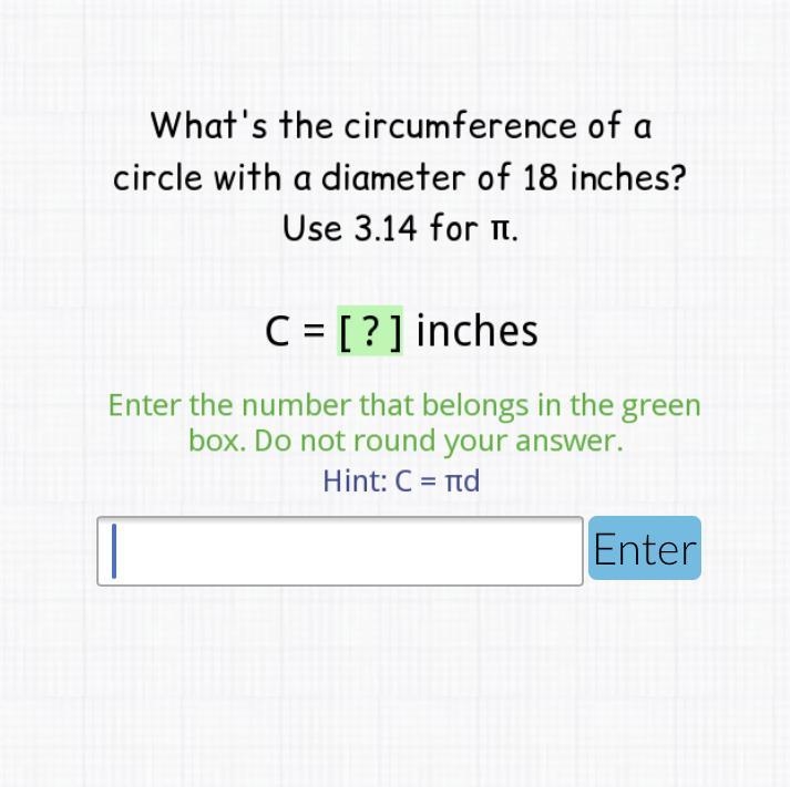 What's the circumference of a circle with a diameter of 18 inches ? Use 3.14 for-example-1