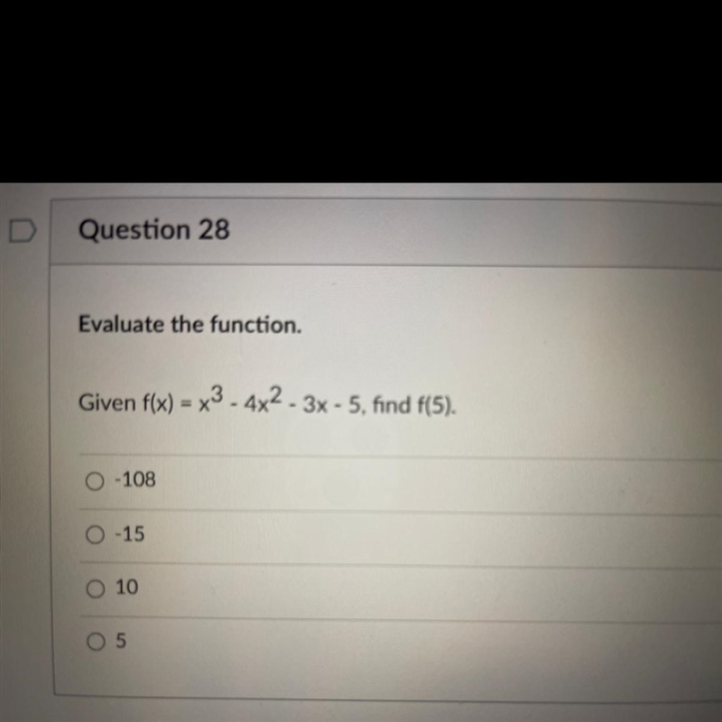 Evaluate the function. Given f(x) = x2 - 4x2 - 3x - 5, find f(5).-example-1