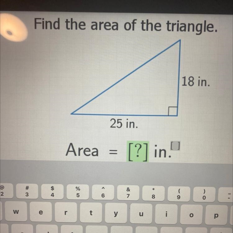 Find the area of the triangle. 18 in. 25 in.-example-1