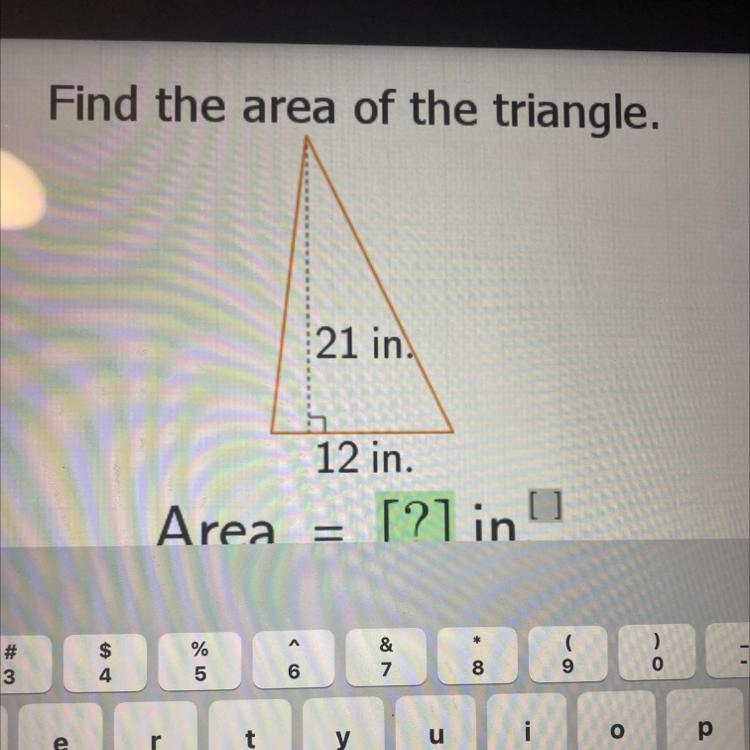 Find the area of the triangle. 21 in. 12 in.-example-1