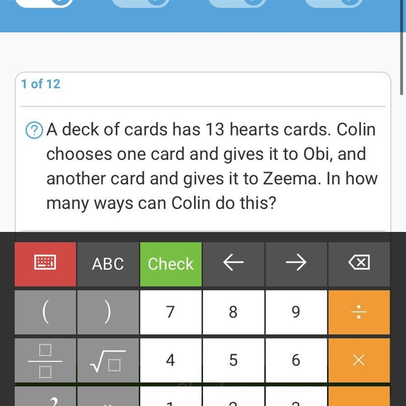 A deck of cards has 13 hearts cards. Colin chooses one card and gives it to Obi, and-example-1