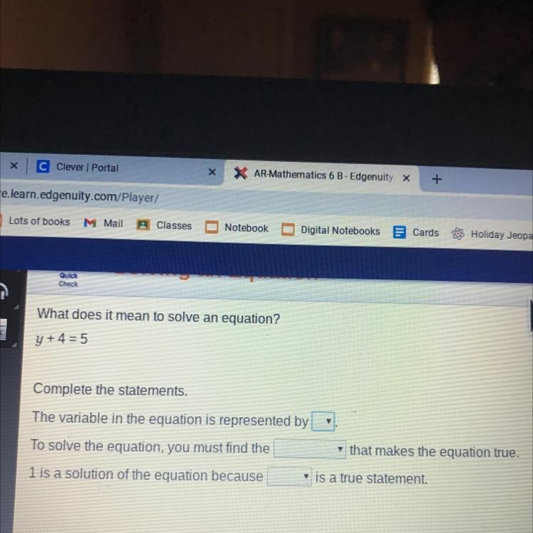 What does it mean to solve an equation y+=5 Complete the satements The valabile in-example-1