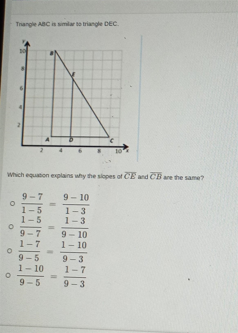 Triangle ABC is similar go triangle DEC which equation explains with the slopes of-example-1