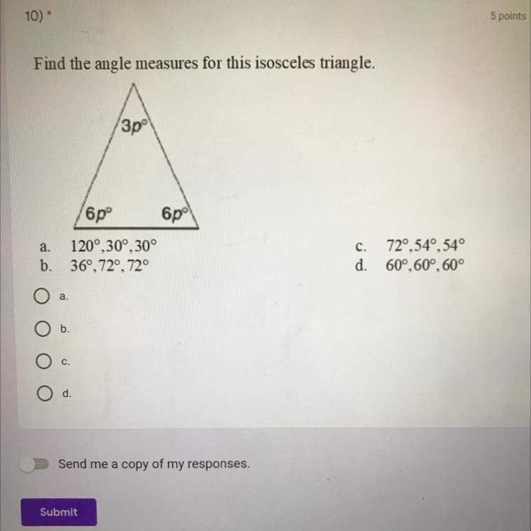 Find the angle measures for this isosceles triangle. 3po 6p 6p a. b. 120° 30°, 30° 36°,72º, 72° c-example-1