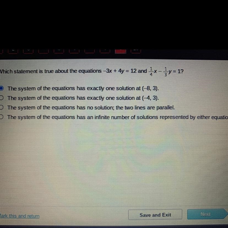 Which statement IS true about the equations -3x + 4y = 12 and +X- ~Y - 1? The system-example-1