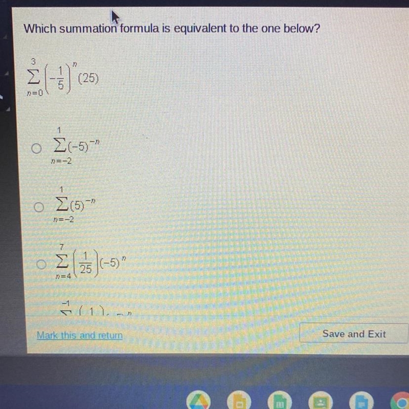 Which summation formula is equivalent to the one below? ^3Σn=0 (-1/5)^n (25)-example-1