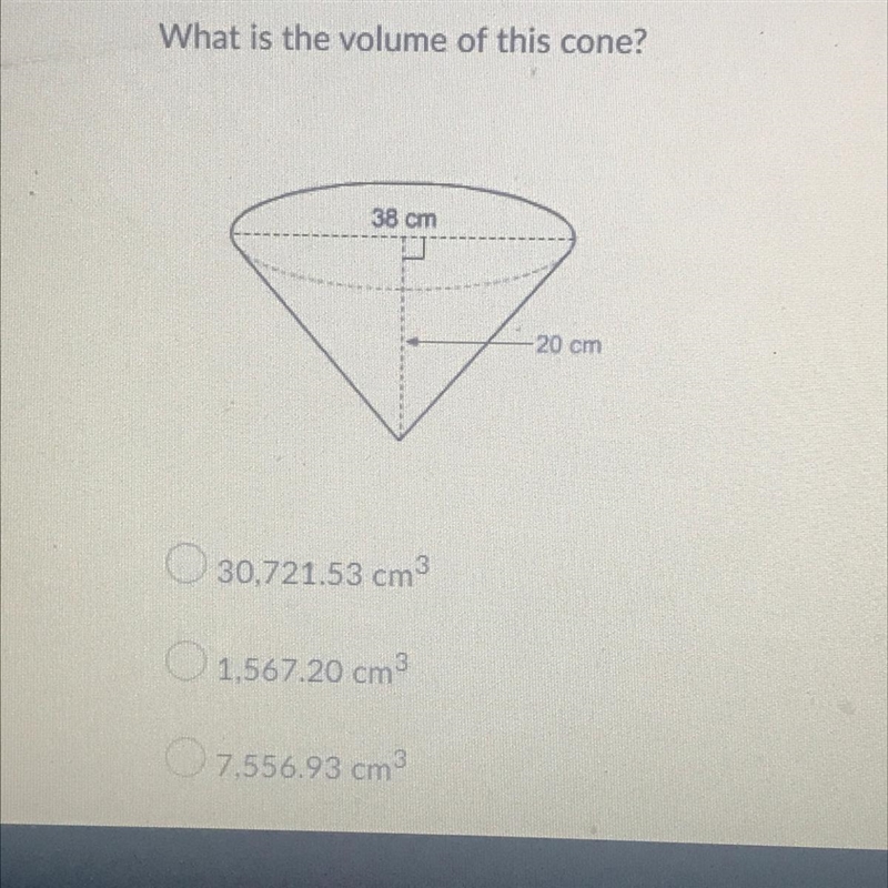 What is the volume of this cone? 38 cm 20 cm-example-1