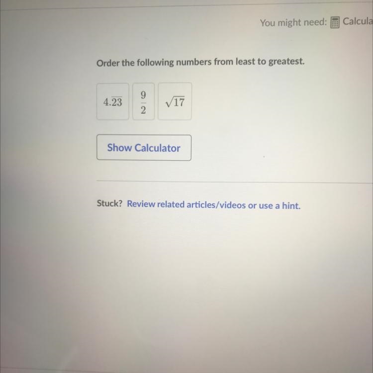 Order the following numbers from least to greatest. 4.23 9 2 V17-example-1