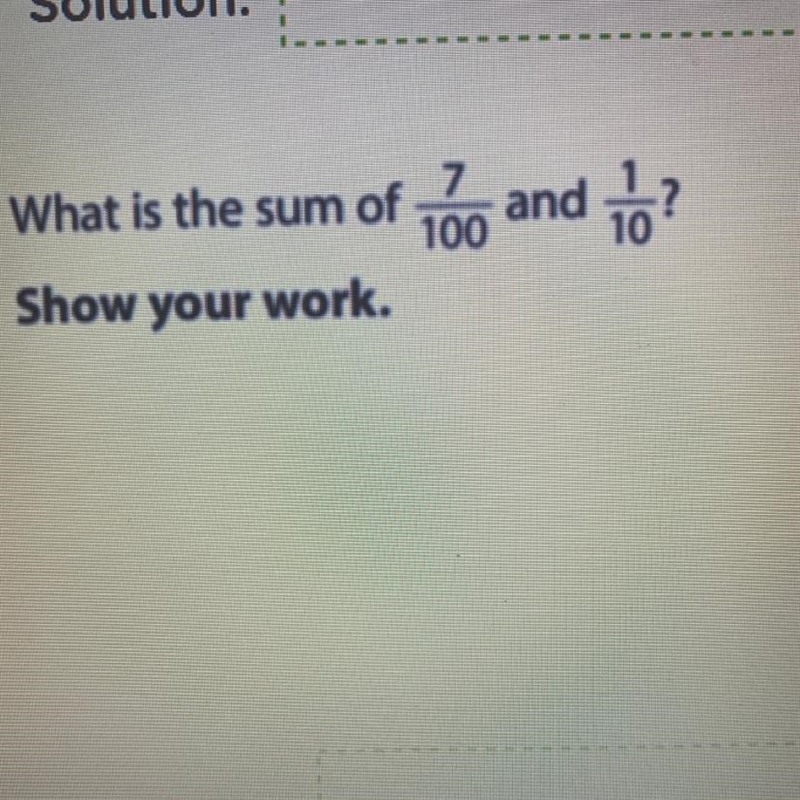 What is the sum of 7/100 and 1/10-example-1