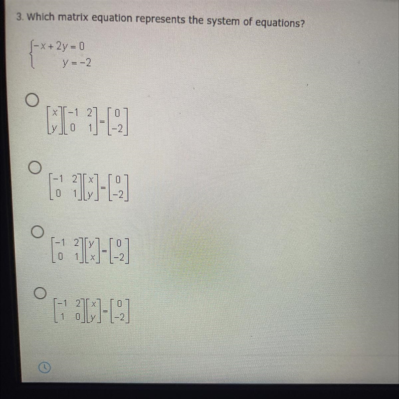 Which matrix equation represents the system of equations? {-x+ 2y = 0 y= -2-example-1