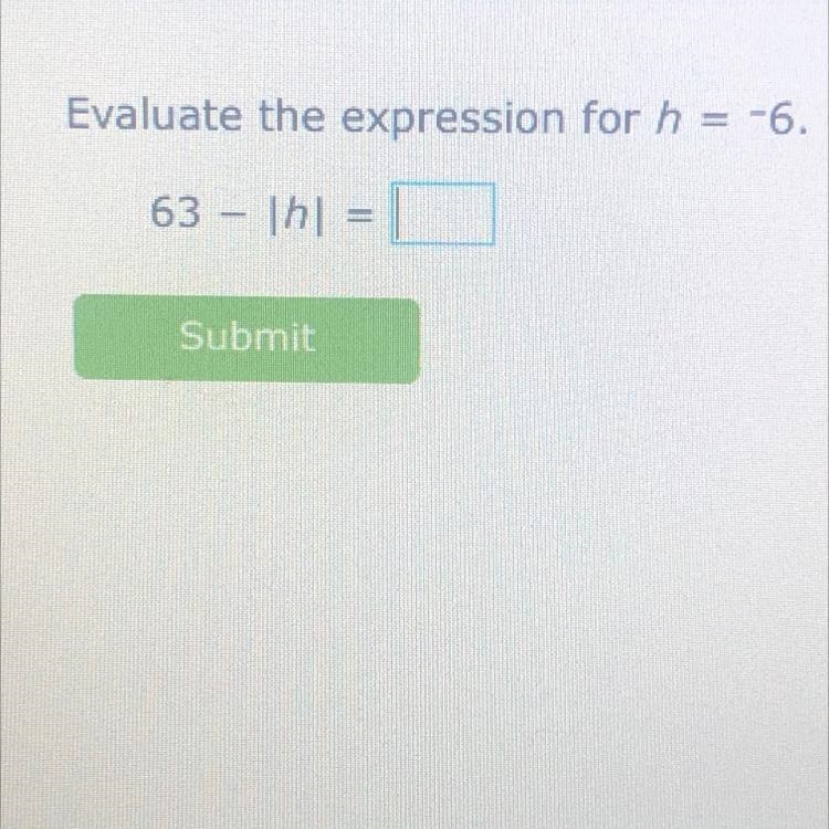 Evaluate the expression for h= -6.-example-1