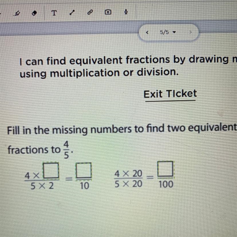 Fill in the missing numbers to find two equivalent fractions 4/5 please help !!-example-1