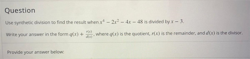 Use synthetic division to find the result when x^4-2x^2-4x-48 is divided by x-3-example-1