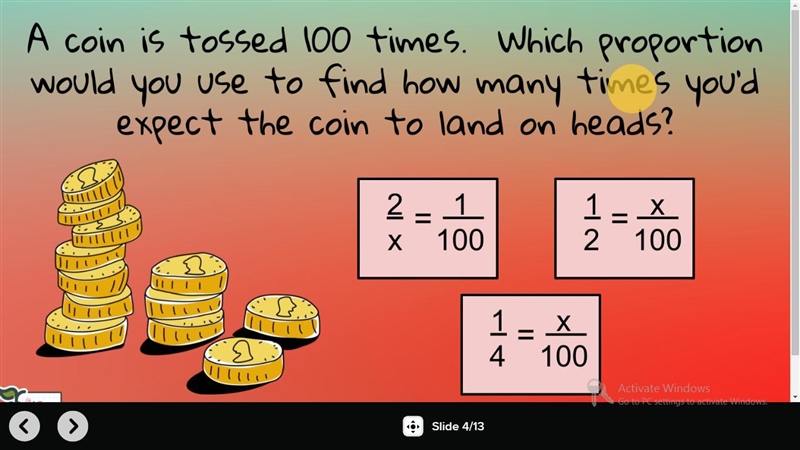 A coin is tossed 100 times. WHich portion would you use to find how many times you-example-1