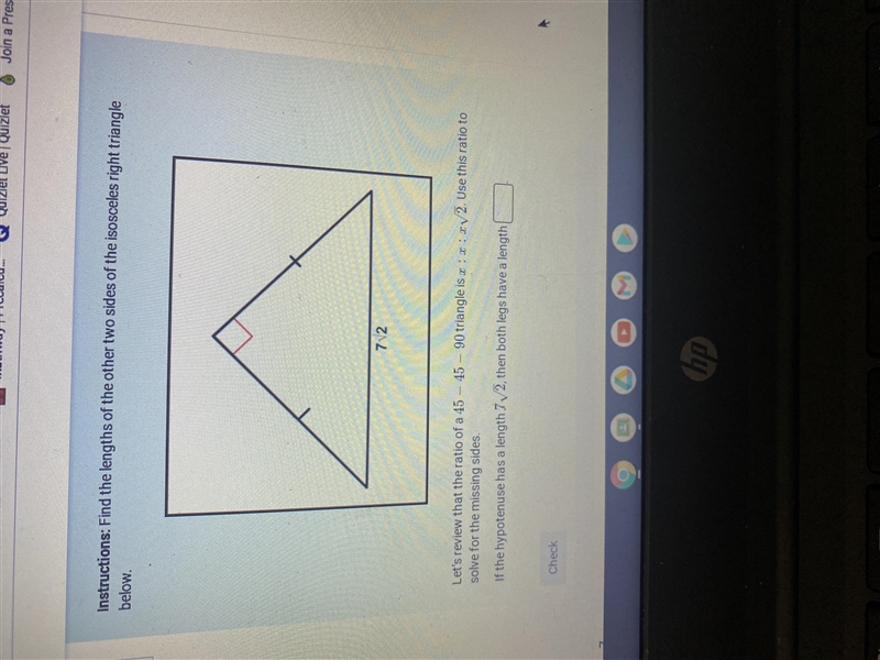 Find the length of the other two side of the isosceles right triangle-example-1