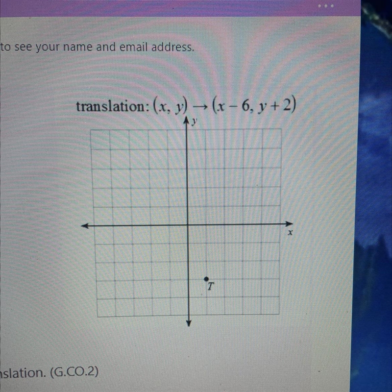 Find the coordinates of T' after the given translation. O a. T' (-5,-3) O b. T' (-3.4) O-example-1