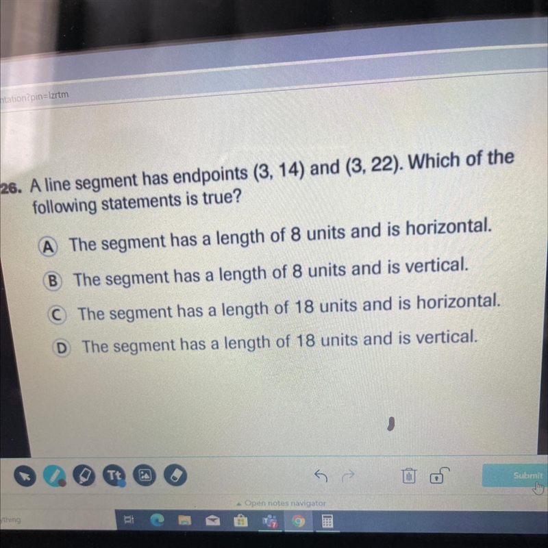 need help ASAP !! A line segment has endpoints(3,14) and (3,22) which of the following-example-1