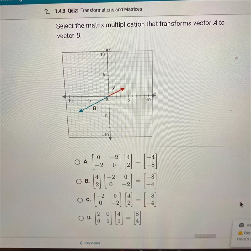 Select the matrix multiplication that transforms vector A to vector B-example-1