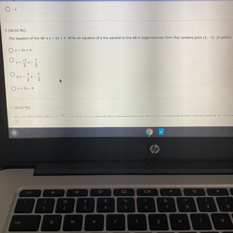 4.(06.02 MC) The equation of line AB is y = 2x + 4. Write an equation of a line parallel-example-1