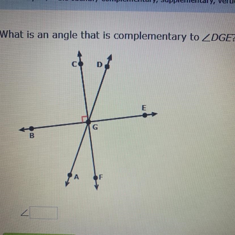 What is an angle that is complementary to DGE? (Please hell I’ll reward)-example-1