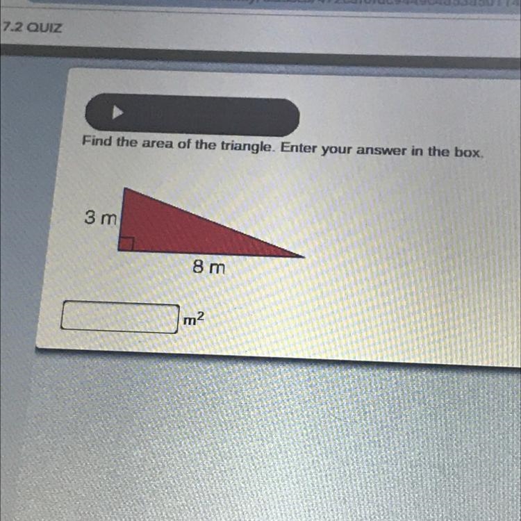 Find the area of the triangle. Enter your answer in the box. 3 m 8 m m2 (Please help-example-1