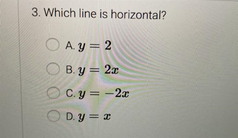 What line is horizontal? A. y = 2 B. y = 2x C. y = -2x D. y = x-example-1