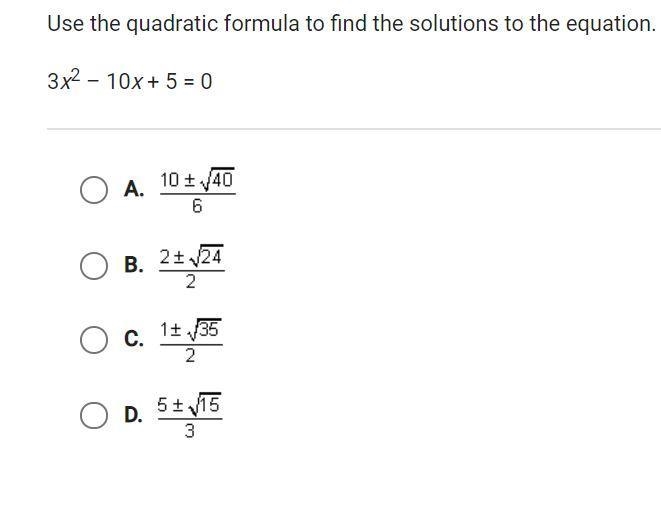 Use the quadratic formula to find the solutions to the equation. 3x^2-10x+5=0-example-1