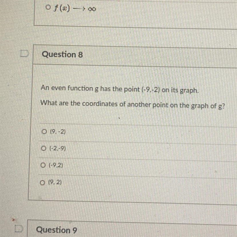 Question 8 An even function g has the point (-9,-2) on its graph. What are the coordinates-example-1