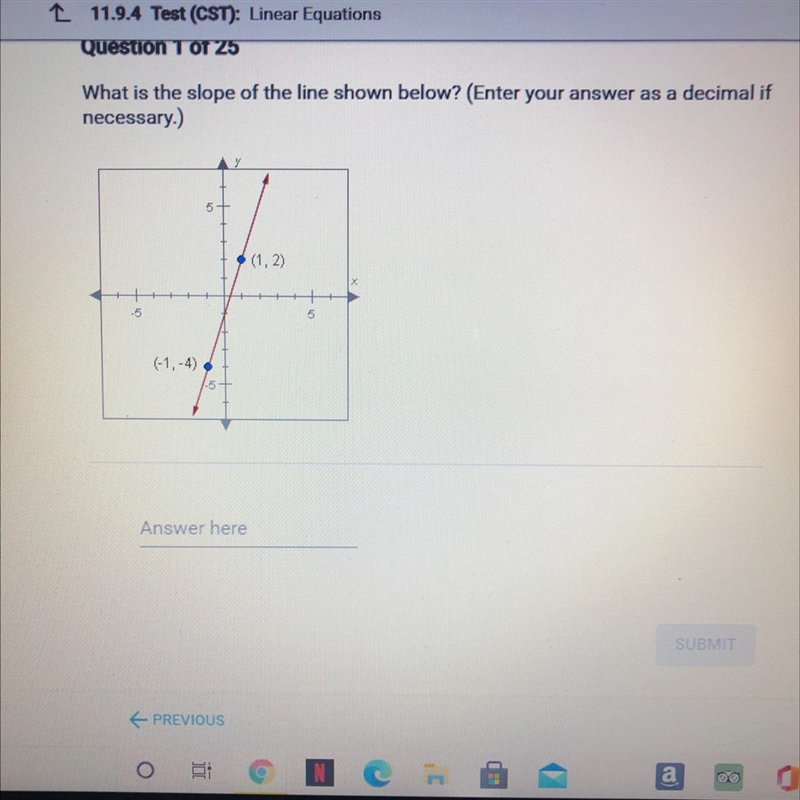 PLEASE HELP What is the slope of the line shown below? (Enter your answer as a decimal-example-1