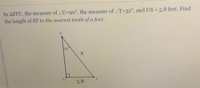 In ASTU, the measure of ZU=90°, the measure of ZT=32°, and US = 5.8 feet. Find the-example-1