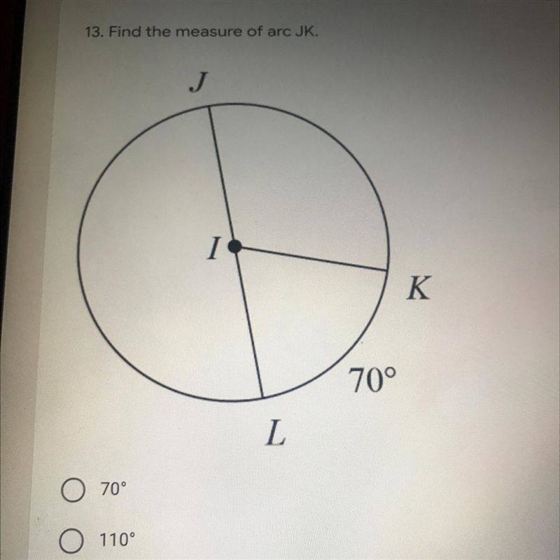 13. Find the measure of arc JK. J I K 70° L-example-1