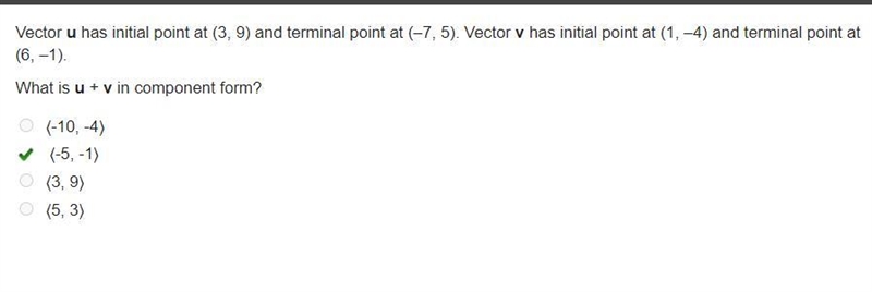 Vector u has initial point at (3, 9) and terminal point at (–7, 5). Vector v has initial-example-1