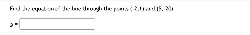 Find the equation of the line through the points (-2,1) and (5,-20)-example-1