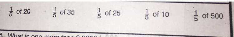 1/5 of 20 1/5 of 35 1/5 25 1/5 of 10 1/5 of 500 (The “/“ is supposed to be the — that-example-1